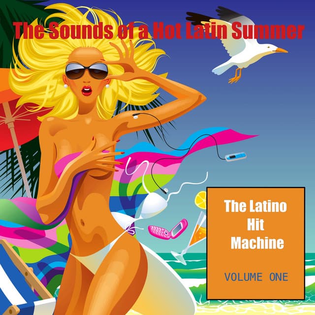 The Sounds of a Hot Latin Summer, Volume 1 - The Latino Hit Machine