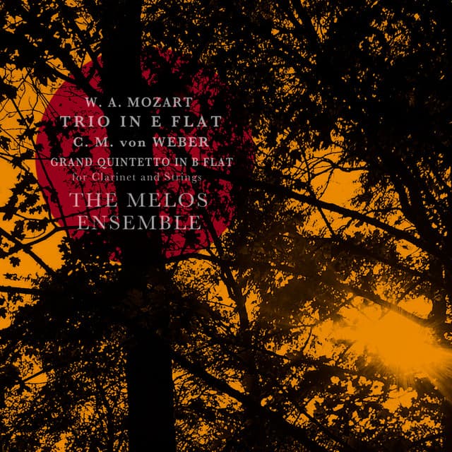 Mozart: Clarinet Trio "Kegelstatt Trio" - Weber: Grand Quintetto - Melos Ensemble