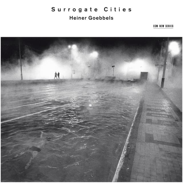 Heiner Goebbels: Surrogate Cities - Heiner Goebbels