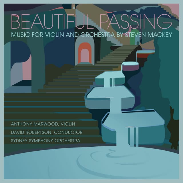 Beautiful Passing, Music for Violin and Orchestra by Steven Mackey - Steven Mackey