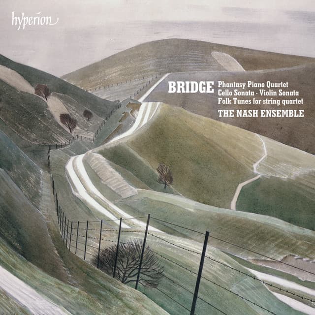 Bridge: Piano Quartet, Violin Sonata, Cello Sonata & Other Chamber Works - Frank Bridge