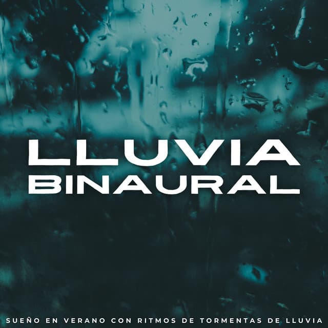 Lluvia Binaural: Sueño En Verano Con Ritmos De Tormentas De Lluvia - Ambiente de Tormenta