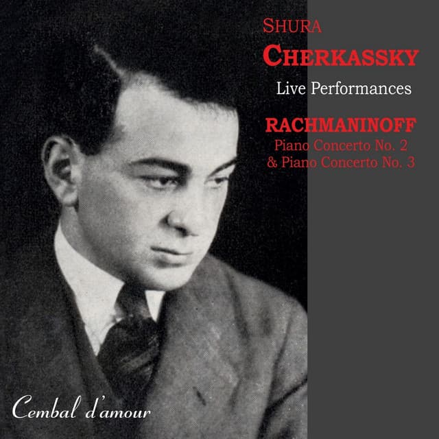 Live performances of Rachmaninoff's Concertos No. 2 & 3 - Shura Cherkassky