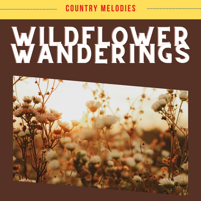 Wildflower Wanderings - Country Melodies