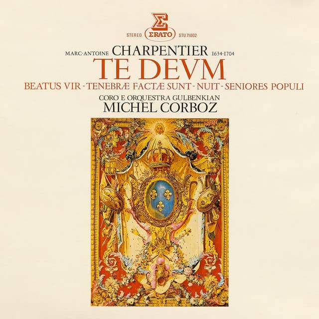 Charpentier: Te Deum, Beatus vir, Tenebrae factae sunt & Seniores populi - Marc-Antoine Charpentier