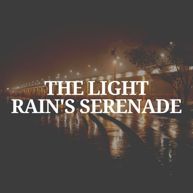 The Light Rain's Serenade - The Nature Soundscapes