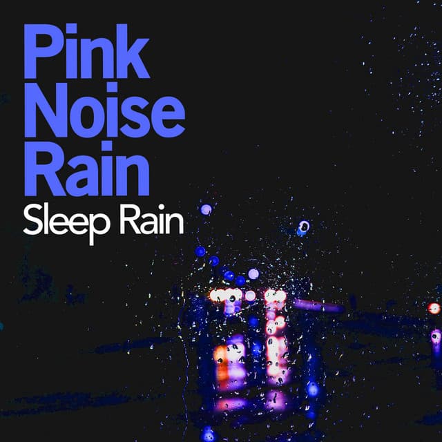 Pink Noise Rain - Sleep Rain