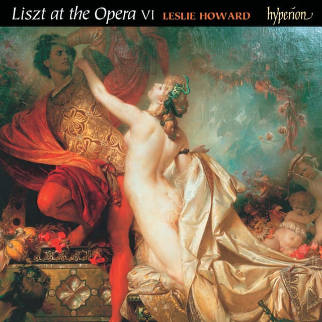 Liszt: Complete Piano Music 54 – Liszt at the Opera VI - Franz Liszt