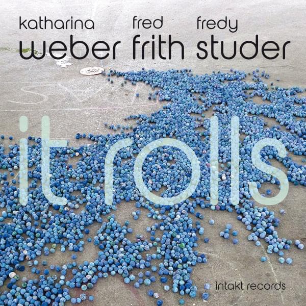 It Rolls - Katharina Weber