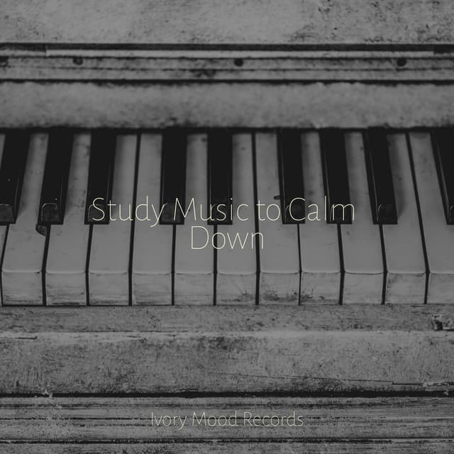 Study Music to Calm Down - PianoDreams
