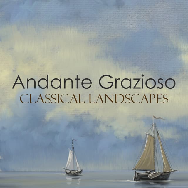 "Andante grazioso - Classical Landscapes" - Ludwig van Beethoven