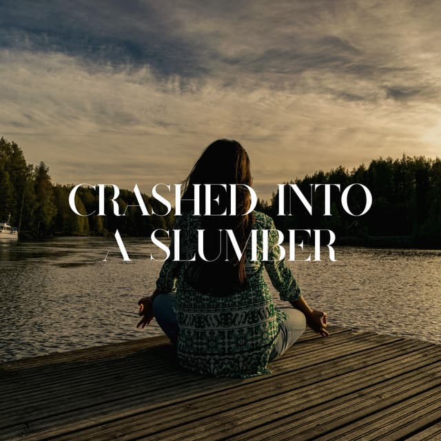 Crashed into a Slumber - Schlaflieder Relax