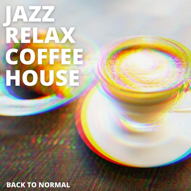 Back To Normal - Jazz Relax Coffee House