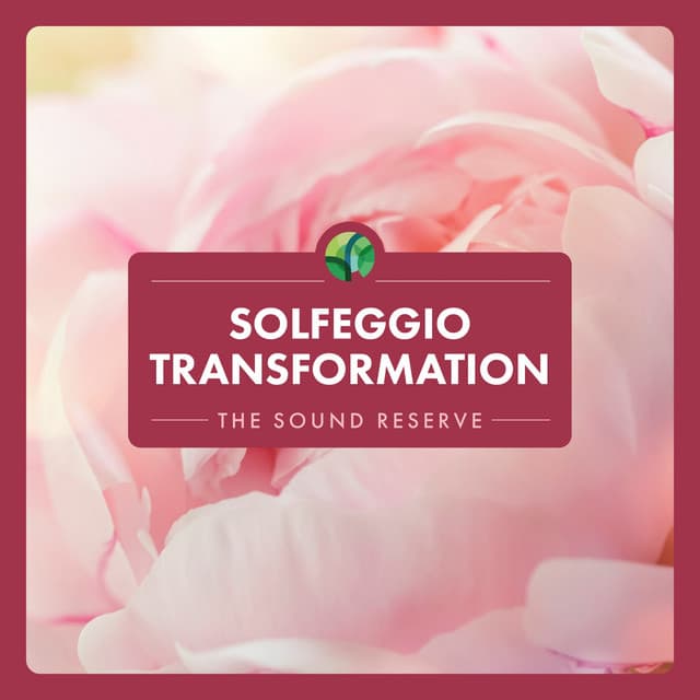 Solfeggio: Transformation - The Sound Reserve