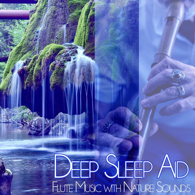 Deep Sleep Aid: Flute Music with Nature Sounds - Flute Music Meditation DEA Channel