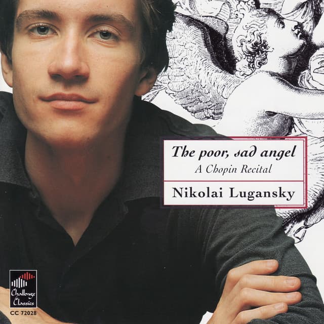 Chopin: The Poor, Sad Angel - A Chopin Recital - Frédéric Chopin