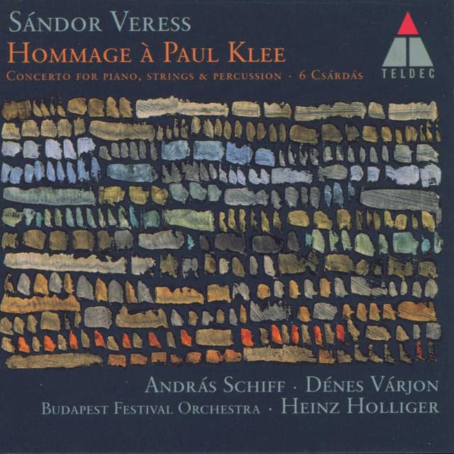 Veress : Hommage à Paul Klee, Concerto for Piano Strings & Percussion & 6 Csárdás - Sándor Veress
