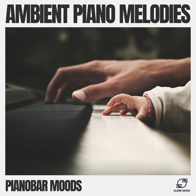 Ambient Piano Melodies - Pianobar Moods