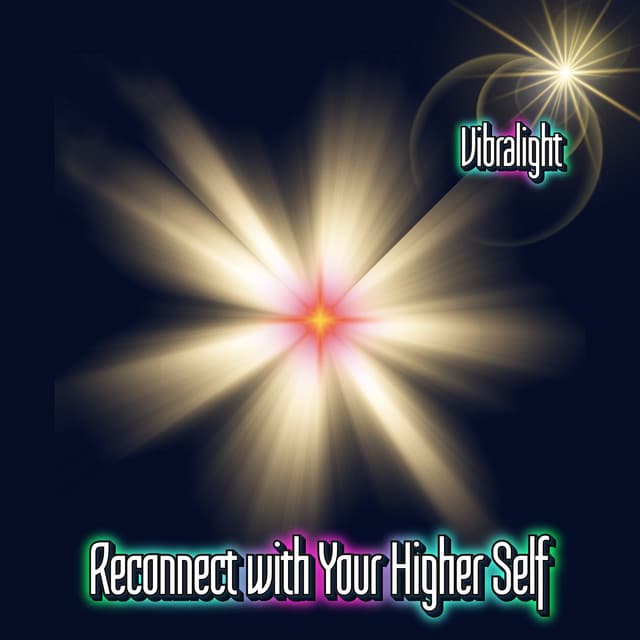 Reconnect with Your Higher Self - Vibralight