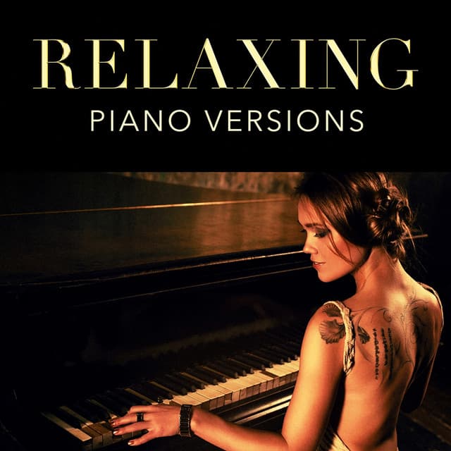 Relaxing Piano Versions - Piano Dreamers