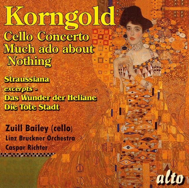Korngold: Cello Concerto, Much Ado About Nothing Suite, Straussiana and More - Erich Wolfgang Korngold