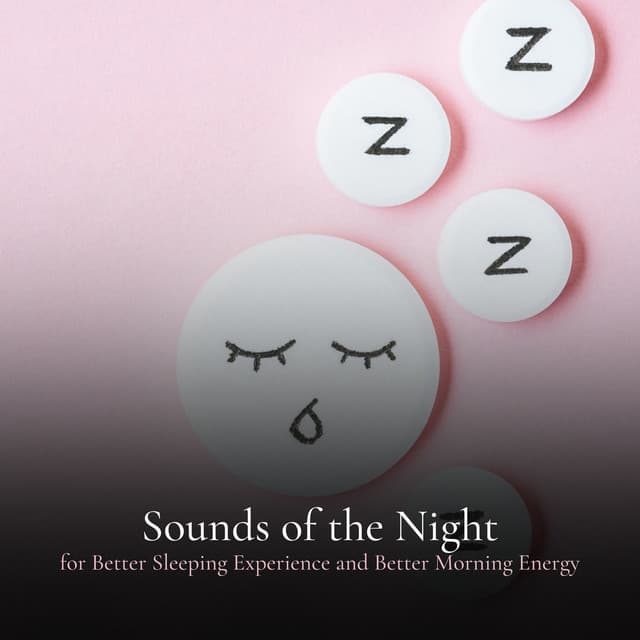 Sounds of the Night for Better Sleeping Experience and Better Morning Energy - Calm Music for Sleeping