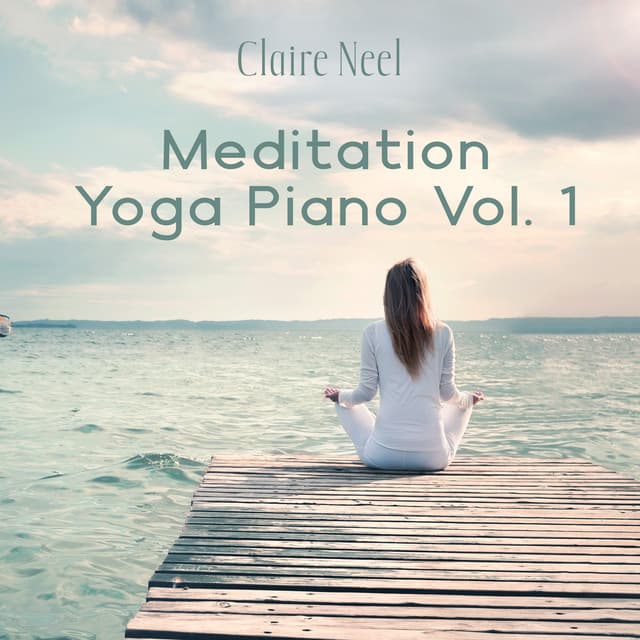 Meditation Yoga Piano Vol. 1 - Claire Neel