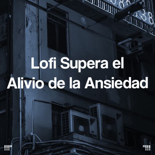 Lofi Supera el Alivio de la Ansiedad - LO-FI BEATS