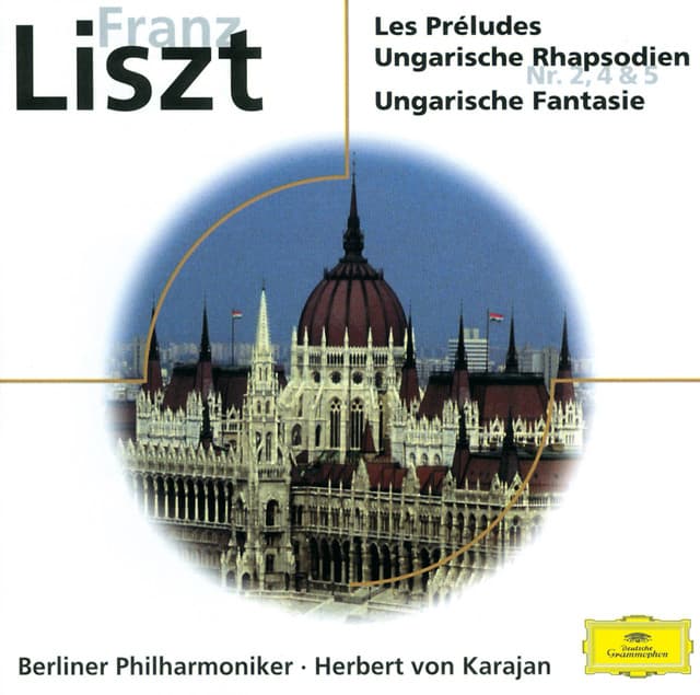 Liszt: Préludes; Rhapsodies No.2, 4 and 5; Fantasia on Hungarian Folk - Franz Liszt