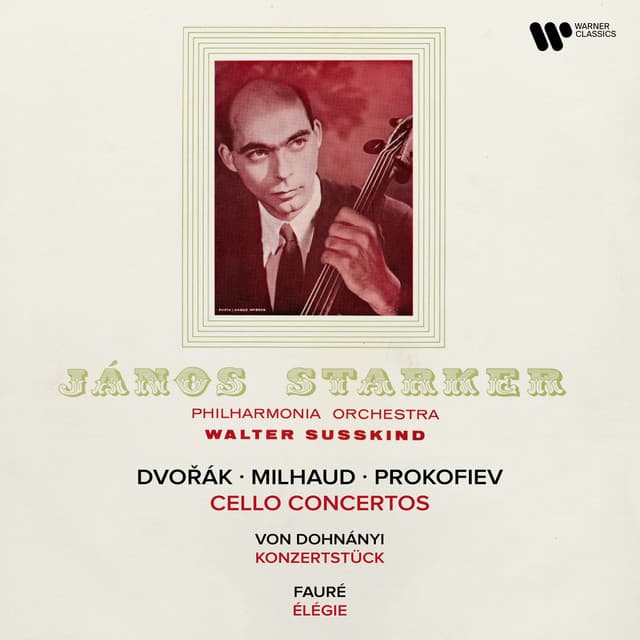 Dvořák, Milhaud & Prokofiev: Cello Concertos - Dohnányi: Konzertstück, Op. 12 - Fauré: Élégie, Op. 24 - János Starker