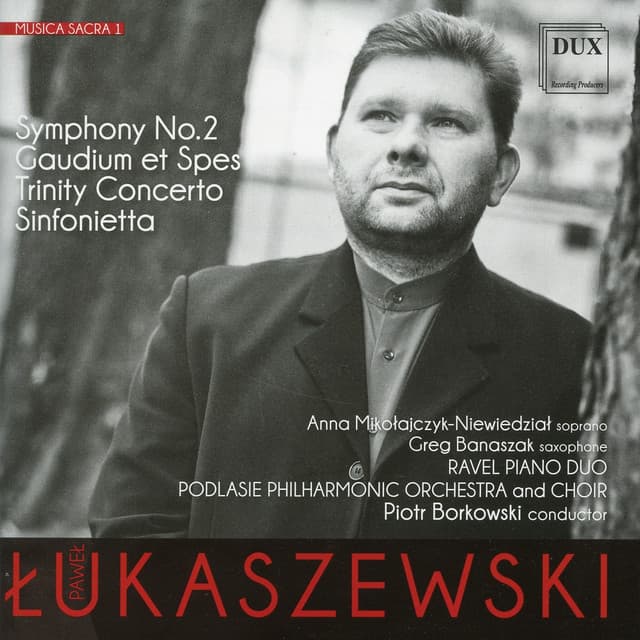 Lukaszewski: Symphony No. 2 - Gaudium et Spes - Trinity Concerto - Sinfonietta - Paweł Łukaszewski