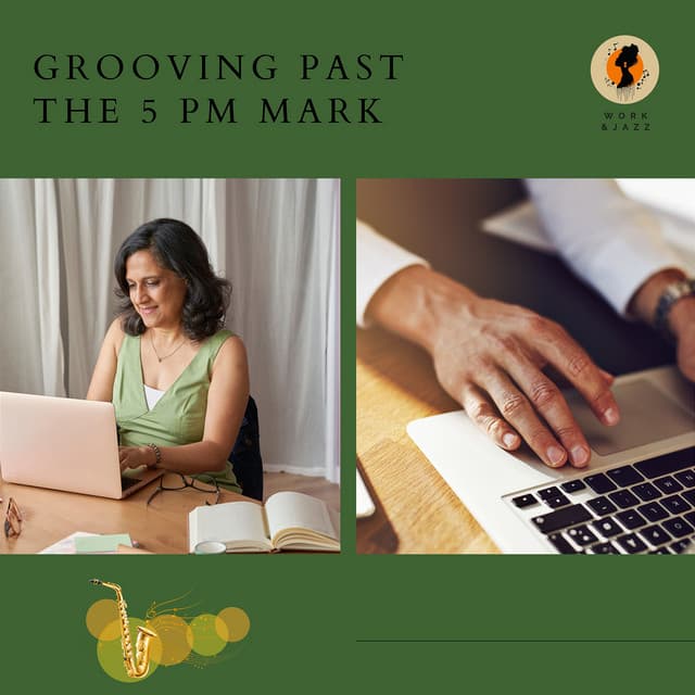 Grooving Past the 5 PM Mark - Work & Jazz