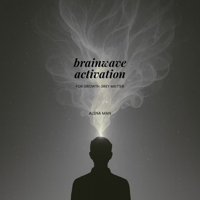 Brainwave Activation for Growth Grey Matter - Alena Man