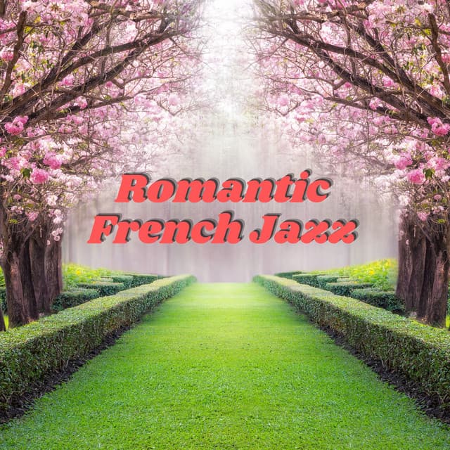 Romantic French Jazz - Weekend Dinner Jazz