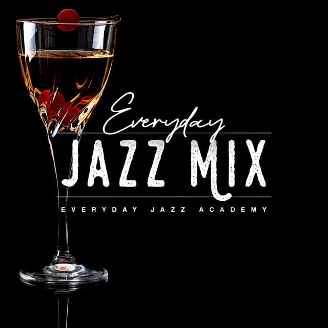 Everyday Jazz Mix - Everyday Jazz Academy