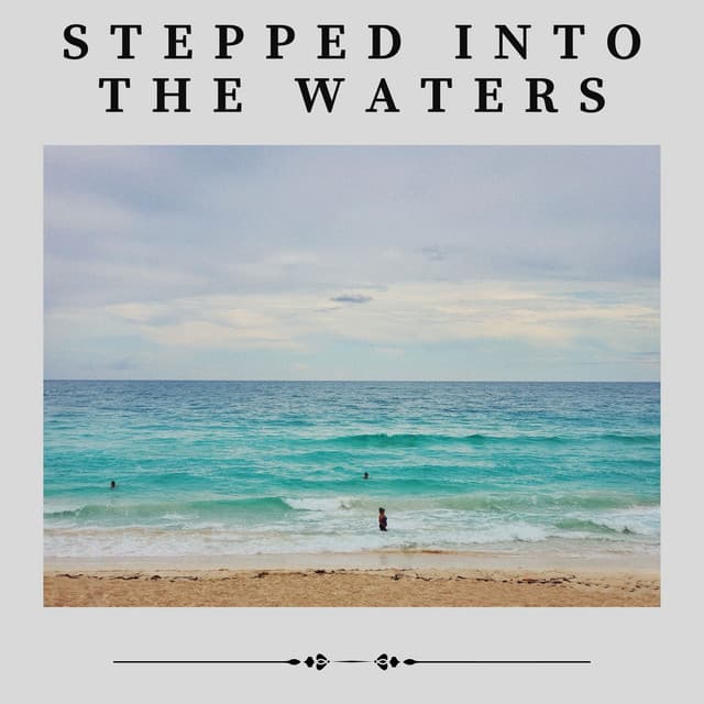 Stepped into the Waters - Ocean Sounds FX