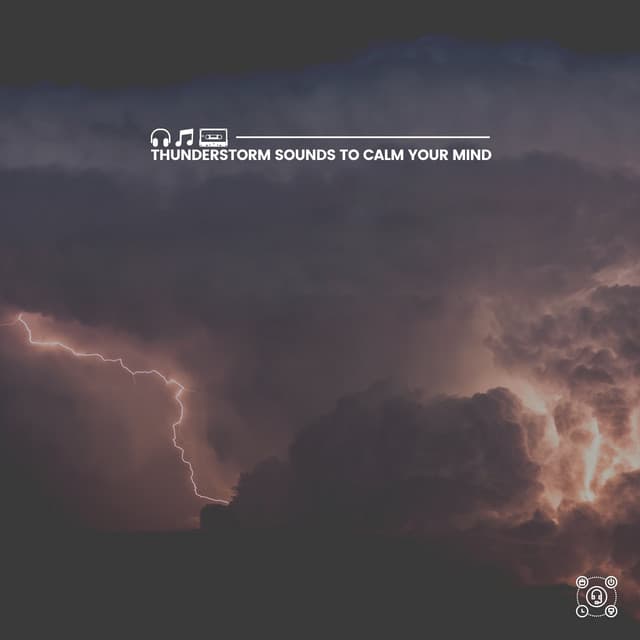 Thunderstorm Sounds to Calm Your Mind - Sounds Of Nature: Thunderstorm