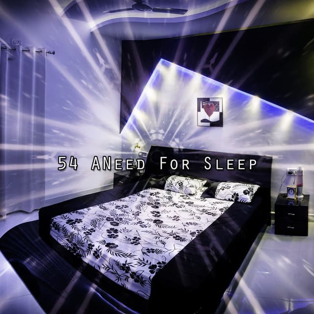 54 ANeed For Sleep - Musica para Dormir 101