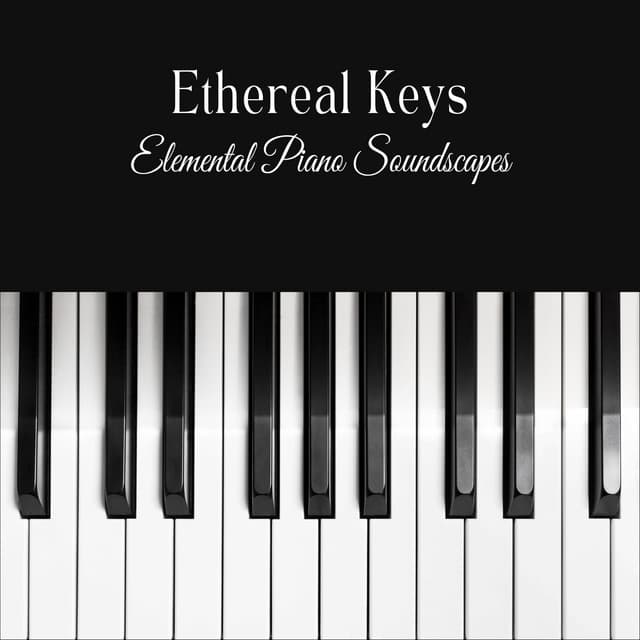 Ethereal Keys: Elemental Piano Soundscapes - #Pianoclassico