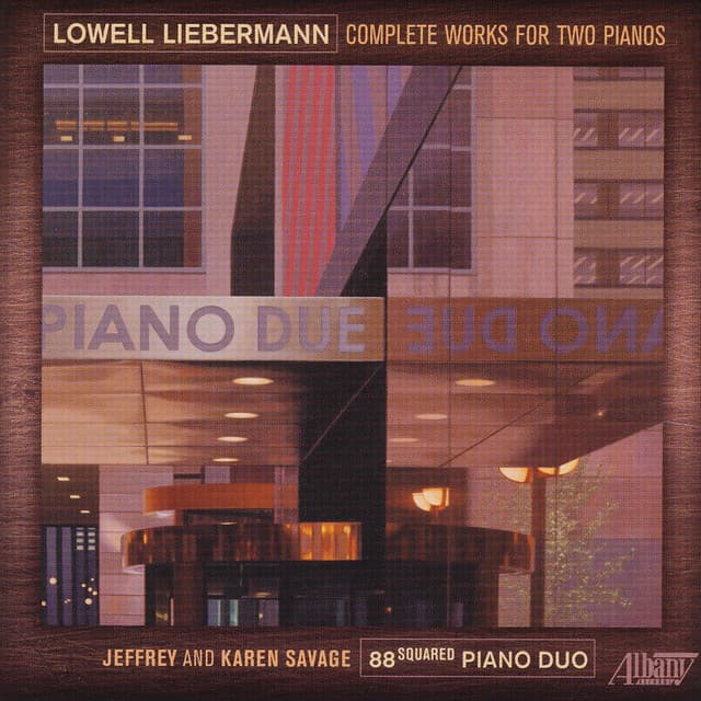 Lowell Liebermann: Complete Works for Two Pianos - Lowell Liebermann