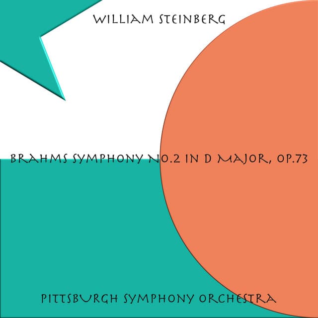 Brahms: Symphony No. 2 in D Major, Op. 73 - Johannes Brahms