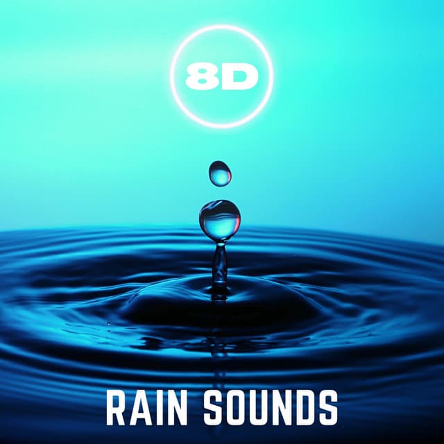 8D Rain Sounds: Relaxing Nature Sounds for Meditation, Spa & Sleep - Healing Rain Sounds