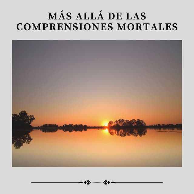 Más Allá de las Comprensiones Mortales - Música Relajante Para Leer
