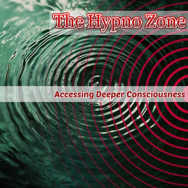 Accessing Deeper Consciousness - The Hypno Zone