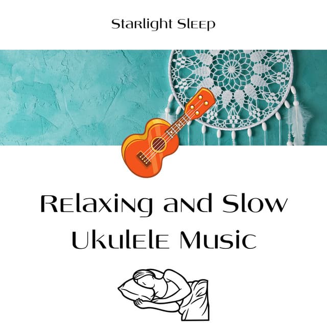 Relaxing and Slow Ukulele Music - Starlight Sleep
