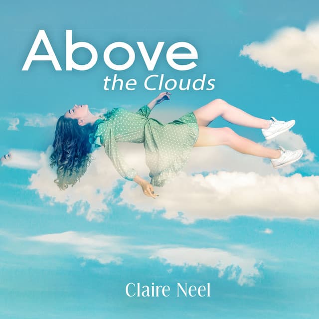Above the Clouds: Piano Calm, Deep Sleep Music - Claire Neel
