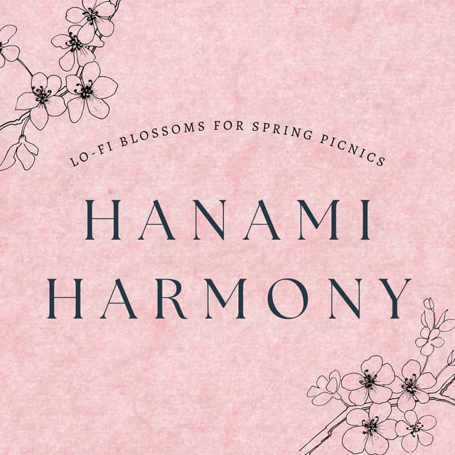 Hanami Harmony: Lo-fi Blossoms for Spring Picnics - Cafe Lounge Groove