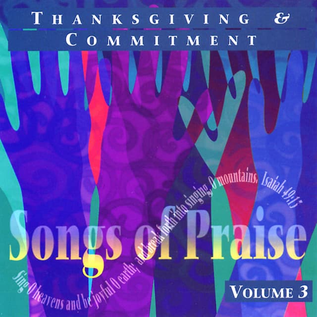 Thanksgiving and Commitment - Songs of Praise Collection Volume 3 - The London Fox Singers