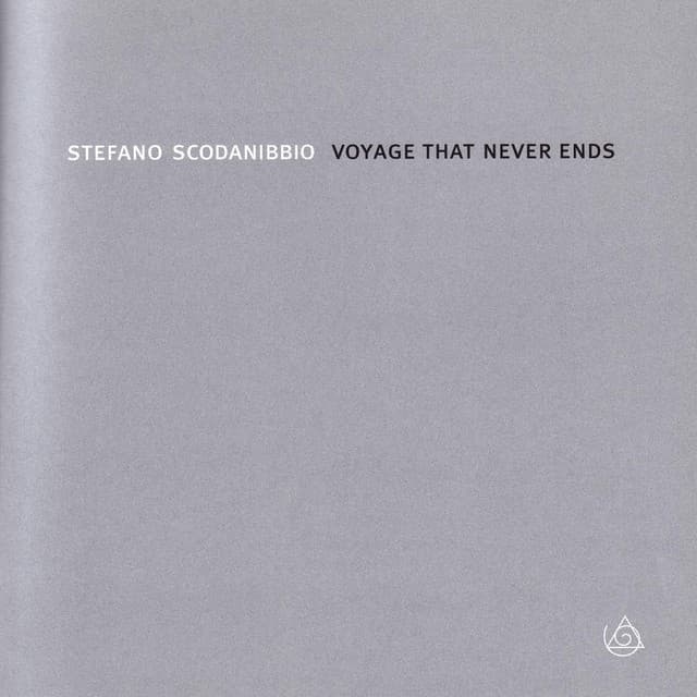 Voyage That Nevers Ends - Stefano Scodanibbio