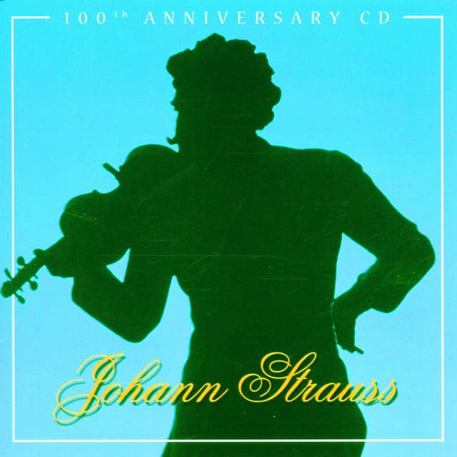 Johann Strauß Anniversary CD - Johann Strauss II
